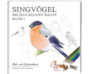 Singvögel - Band 1: Die man kennen sollte / Mal- und Zeichenbuch