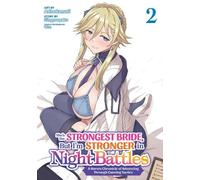 Singyougaku Ari She's the Strongest Bride, But I'm Stronger in Night (Tascabile)
