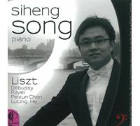Sinheng Song Plays Liszt, Debussy, Ravel Peixun Chen and Luting He
