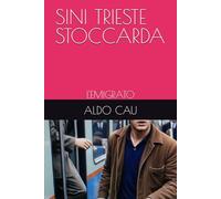 SINI TRIESTE STOCCARDA: L'EMIGRATO