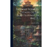 Sinibaldo de Má Informe Sobre El Estado De Las Islas Filipinas En 18 (Tascabile)