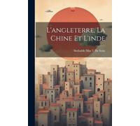 Sinibaldo Mas y De Sanz L'angleterre, La Chine Et L'inde (Tascabile)