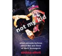 Sinikka Elliott Not My Kid (Copertina rigida)