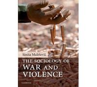 Siniša Malešević The Sociology of War and Violence (Tascabile)