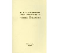 Sinisgalli,Rocco. - La rappresentazione degli orologi solari di Federico Command