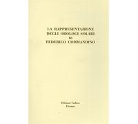 Sinisgalli,Rocco. - La rappresentazione degli orologi solari di Federico Command