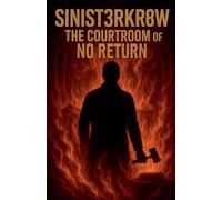 Sinist3rkr3w: The Courtroom of no Return