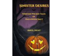 Sinister Desires: Thirteen Wicked Tales of Halloween Smut