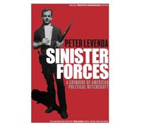 Sinister Forces: A Grimoire of American Political Witchcraft