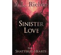 Sinister Love part 1: Shattered hearts