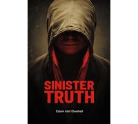 Sinister Truth: 100 True Stories of Evil Behind Closed Doors