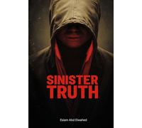 Sinister Truth: 100 True Stories of Evil Behind Closed Doors