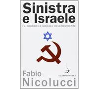 Sinistra e Israele. La frontiera morale dell'Occidente