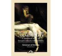 Sinistrari Of Ameno Incubi and Succubi or Demoniality (Tascabile)