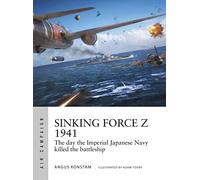 Angus Konstam Sinking Force Z 1941 (Tascabile) Air Campaign