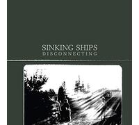 Sinking Ships - Disconnecting