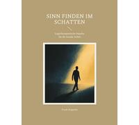 Sinn finden im Schatten: Logotherapeutische Impulse für die Soziale Arbeit