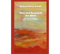 Sinn und Botschaft der Bibel: und die Grundlagen einer autonomen Moral