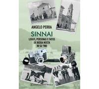 Sinnai - Logus, personas e fatus de bidda nosta in su '900. Vol. 1
