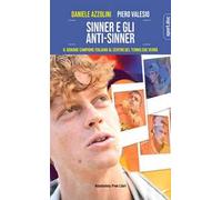Sinner e gli anti-Sinner. Il giovane campione italiano al centro del tennis che verrà