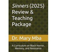 Sinners (2025) Review & Teaching Package: A Curriculum on Black Horror, Memory, and Resistance