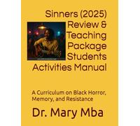 Sinners (2025) Review & Teaching Package Students Activities Manual: A Curriculum on Black Horror, Memory, and Resistance