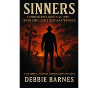 SINNERS: A Spoiler-Free Deep Dive into Ryan Coogler's 2025 Masterpiece