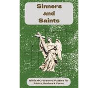 Sinners and Saints Crossword Puzzle Book: Crossword Puzzles with Easy to Read Print About Biblical Sinners and Saints : 6x9 Inches, 110 pages : 50+ ... for Vacations, Holidays, and Relaxation
