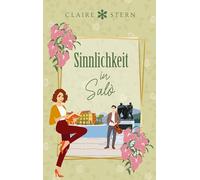 Sinnlichkeit in Salò: Liebe am Lago di Garda, Band 5