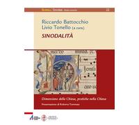 Sinodalità. Dimensione della Chiesa, pratiche nella Chiesa - Battocchio R....