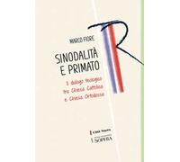 Sinodalità e primato. Il dialogo teologico tra Chiesa cattolica e Chiesa ortodossa