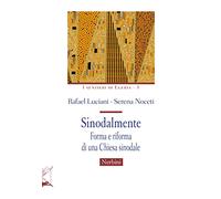 Sinodalmente. Forma e riforma di una Chiesa sinodale