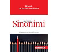 Sinonimi compatto. Dizionario dei sinonimi e dei contrari - Ratti Daniela,...