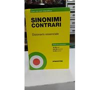 Sinonimi contrari. Dizionario essenziale. Con CD-ROM