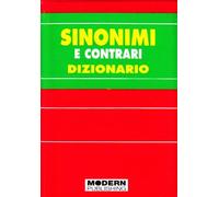Sinonimi e contrari. Dizionario