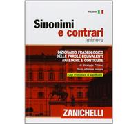 Sinonimi e contrari. Dizionario fraseologico delle parole equivalenti, analoghe e contrarie. Ediz. minore
