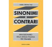 Sinonimi e contrari. Mini-dizionario della lingua italiana per stranieri