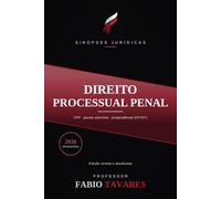 Sinopses Jurídicas: Direito Processual Penal: Do inquérito à sentença com o pacote anticrime - CPP atualizado em 2026 para a OAB e concursos