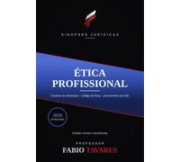 Sinopses Jurídicas: Ética Profissional para o Exame da OAB: Estatuto da Advocacia, Código de Ética e Disciplina e Provimentos do CFOAB, atualizado em 2026