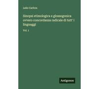 Sinopsi etimologica e glossogonica ovvero concordanza radicale di tutt' i linguaggi: Vol. 1