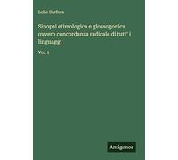 Sinopsi etimologica e glossogonica ovvero concordanza radicale di tutt' i linguaggi: Vol. 1