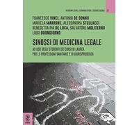 Sinossi di medicina legale. Ad uso degli studenti dei corsi di laurea per le professioni sanitarie e di giurisprudenza. Con questionari autovalutativi