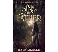 Sins of the Father (The Unveiling Files Book One)