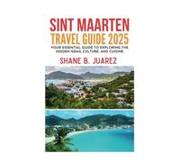 SINT MAARTEN TRAVEL GUIDE 2025
