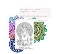 Sinta a energia do Tarô enquanto colore: Conecte-se com os Arcanos e as Mandalas