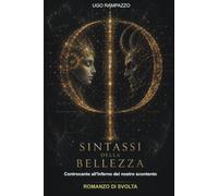 SINTASSI DELLA BELLEZZA: Controcanto all'Inferno del nostro scontento.