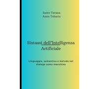 Sintassi dell'Intelligenza Artificiale: Linguaggio, semantica e metodo nel dialogo uomo-macchina