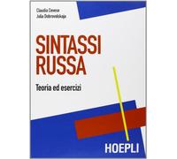 Sintassi russa. Teoria ed esercizi - [Casa Editrice Libraria Ulrico Hoepli]