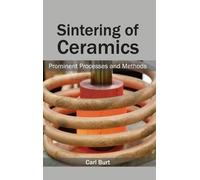 Sintering of Ceramics: Prominent Processes and Methods (Copertina rigida)