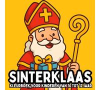 Sinterklaas Kleurboek voor Kinderen van 10 tot 12 Jaar: Surprises, Pakjes en Creatieve Kleurplaten om Zelf in te Kleuren